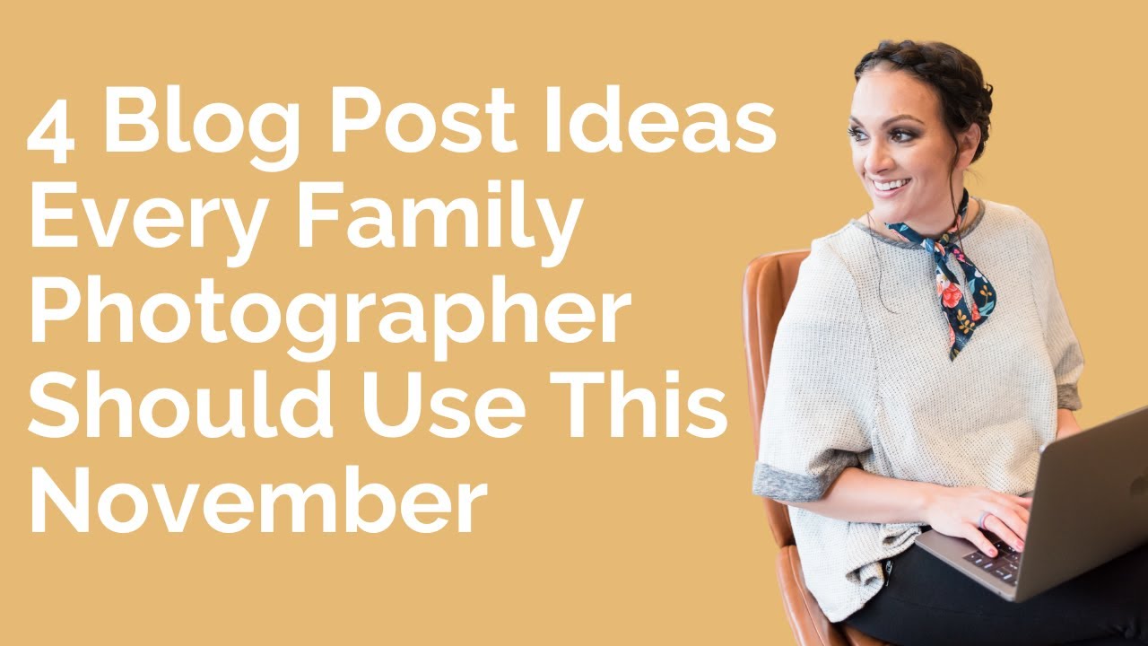 4 Blog Post Ideas Every Family Photographer Should Use This November #marketingtipsforbusiness
