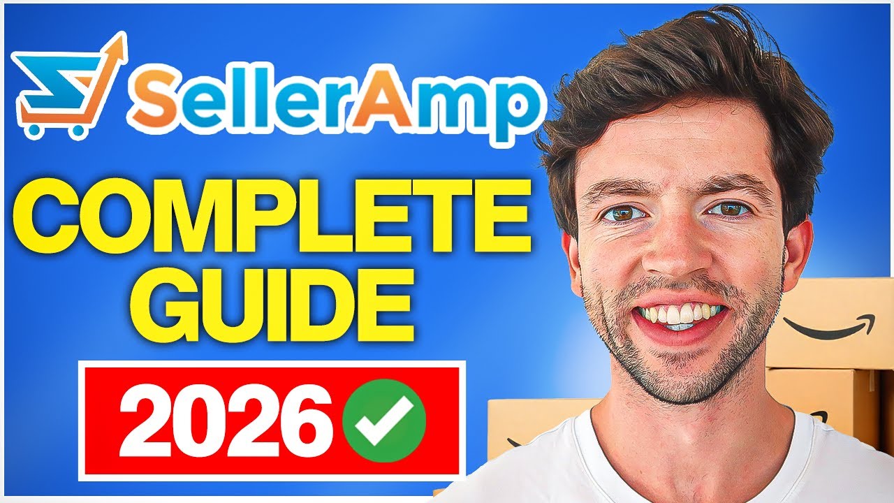 How To Use SellerAmp For Amazon FBA Complete Beginner Tutorial (2026)