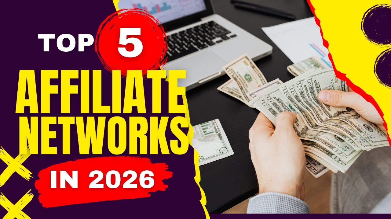 Top 5 Affiliate Networks You Need to Try Now! (To Make Money)