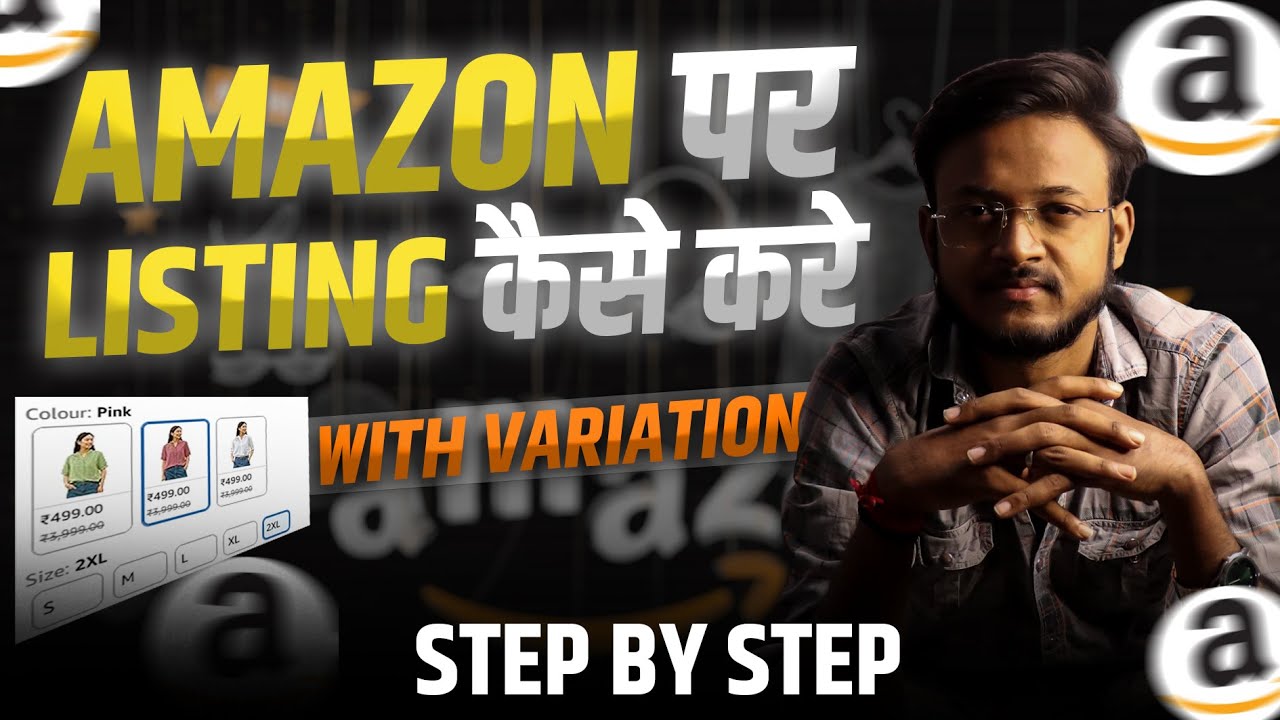 How to list a Product on Amazon in 2026 | Step by Step Guide | Amazon Listing Tutorial in Hindi