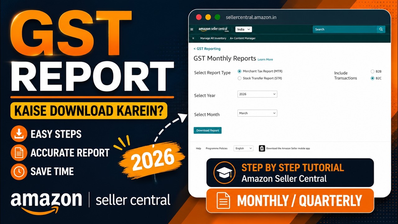 How to Download GST Reports from Amazon Seller Central | Monthly & Quarterly Report 2026