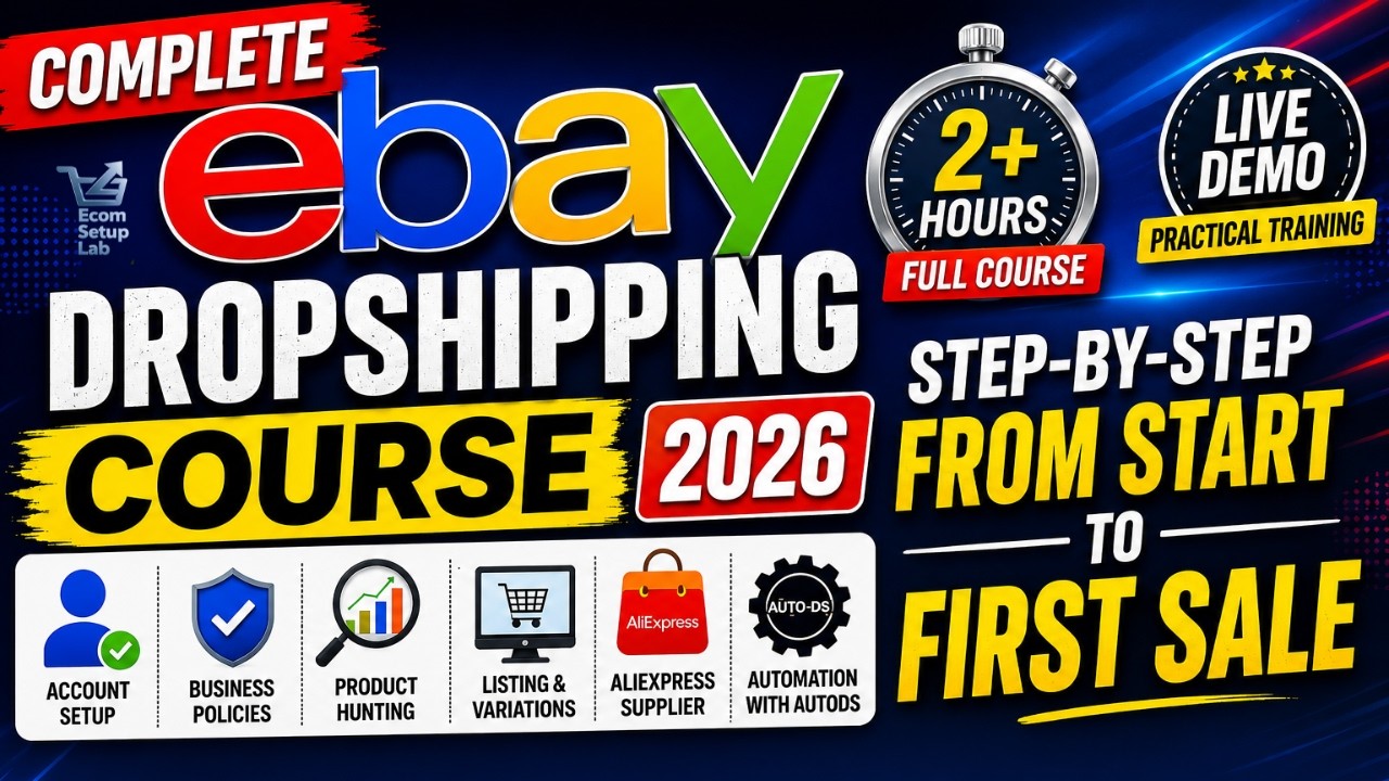 Complete eBay Dropshipping Course 2026 | Account Setup to First Sale (Step-by-Step Training)